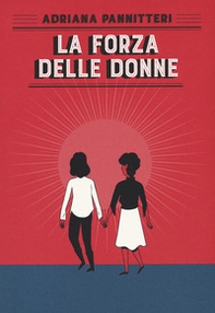 La forza delle donne - Librerie.coop La forza delle donne - Librerie.coop