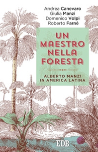 Un maestro nella foresta. Reportage dall'America Latina - Librerie.coop