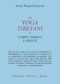 Gli yoga tibetani di corpo, parola e mente - Librerie.coop Gli yoga tibetani di corpo, parola e mente - Librerie.coop