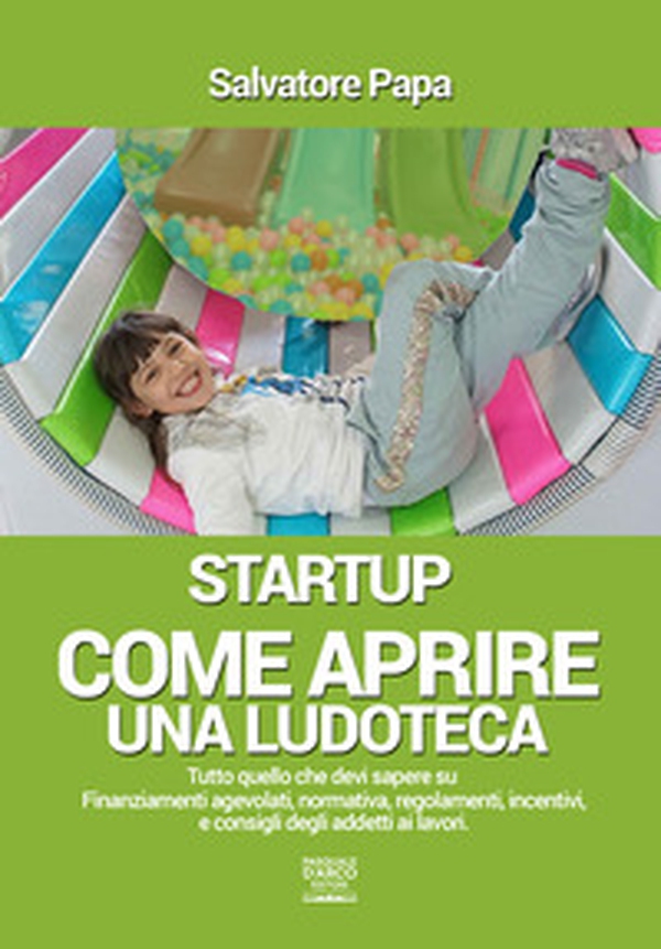 Come aprire una ludoteca. Start-up - Librerie.coop Come aprire una ludoteca. Start-up - Librerie.coop
