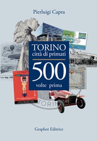 Torino città di primati. 500 volte prima in Italia - Librerie.coop Torino città di primati. 500 volte prima in Italia - Librerie.coop