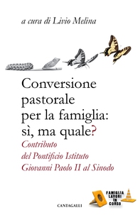 Conversione pastorale per la famiglia: sì, ma quale? - Librerie.coop