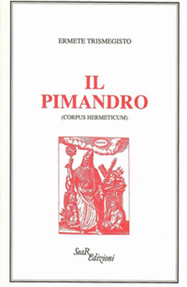 Il pimandro (Corpus hermeticum) - Librerie.coop Il pimandro (Corpus hermeticum) - Librerie.coop