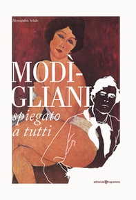 Modigliani spiegato a tutti - Librerie.coop