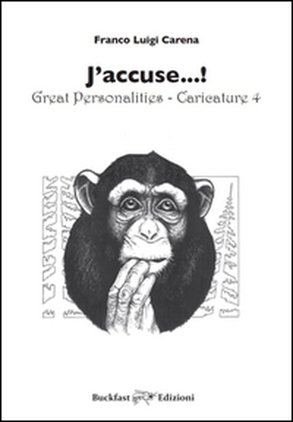 J'accuse...! Great personalities. Caricature - Librerie.coop J'accuse...! Great personalities. Caricature - Librerie.coop