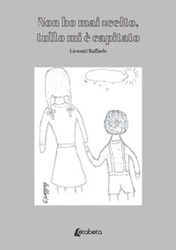 Non ho mai scelto, tutto mi è capitato - Librerie.coop Non ho mai scelto, tutto mi è capitato - Librerie.coop