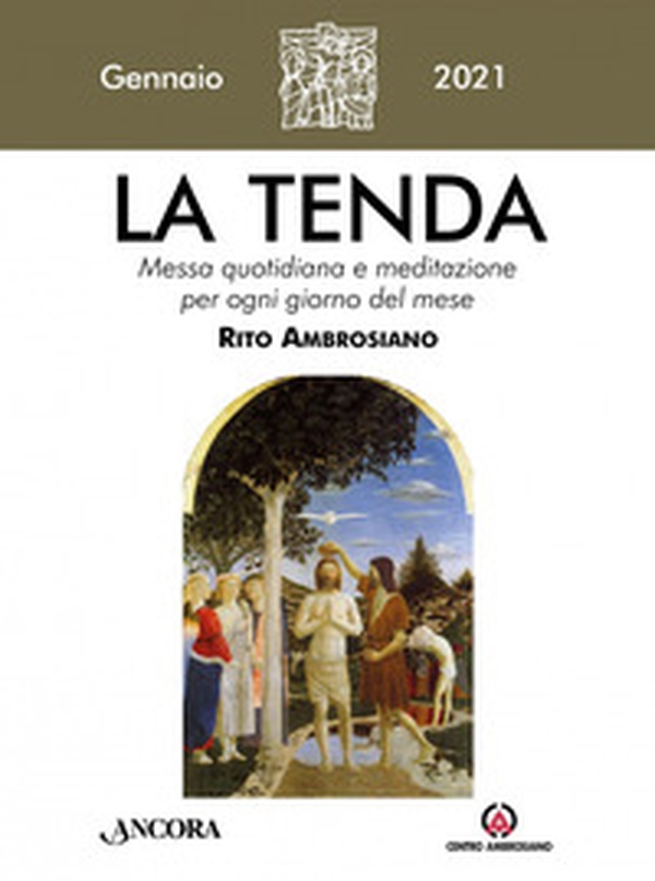 La tenda. Messa quotidiana e meditazione per ogni giorno del mese. Rito Ambrosiano - Librerie.coop La tenda. Messa quotidiana e meditazione per ogni giorno del mese. Rito Ambrosiano - Librerie.coop