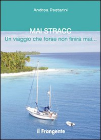 Mai Stracc. Un viaggio che forse non finirà mai - Librerie.coop Mai Stracc. Un viaggio che forse non finirà mai - Librerie.coop