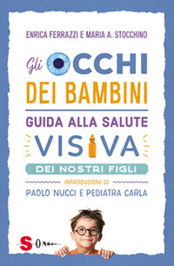 Gli occhi dei bambini. Guida alla salute visiva dei nostri figli - Librerie.coop Gli occhi dei bambini. Guida alla salute visiva dei nostri figli - Librerie.coop