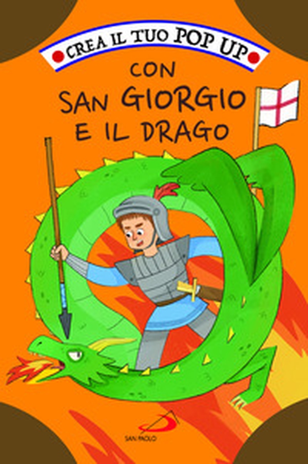 Crea il tuo pop up con San Giorgio e il drago - Librerie.coop Crea il tuo pop up con San Giorgio e il drago - Librerie.coop