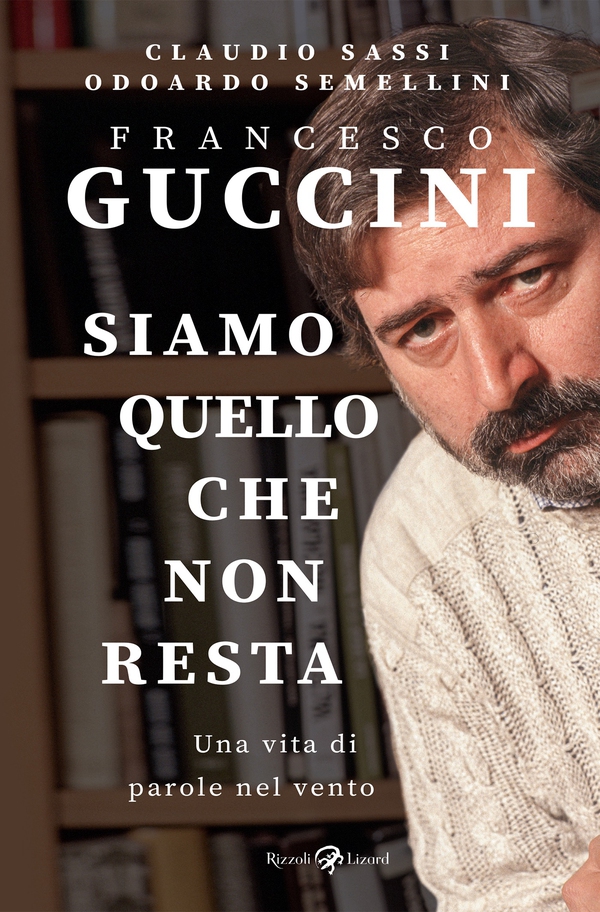 Francesco Guccini. Siamo quello che non resta - Librerie.coop Francesco Guccini. Siamo quello che non resta - Librerie.coop