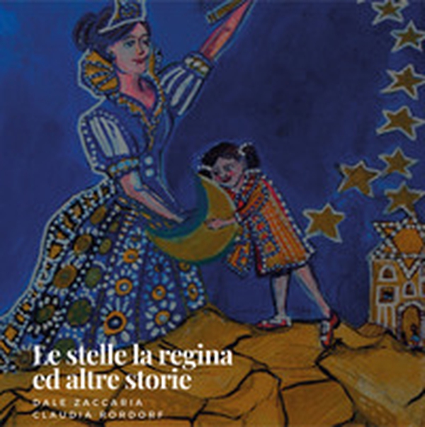 Le stelle, la regina ed altre storie - Librerie.coop Le stelle, la regina ed altre storie - Librerie.coop