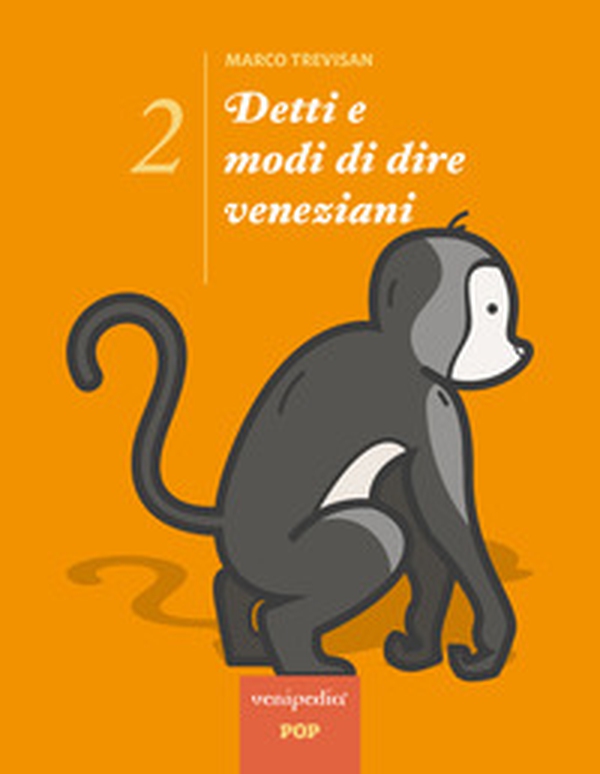 Detti e modi di dire veneziani - Vol. 2 - Librerie.coop Detti e modi di dire veneziani - Vol. 2 - Librerie.coop
