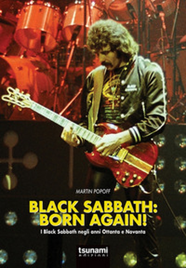 Black Sabbath: born again! I Black Sabbath negli anni Ottanta e Novanta - Librerie.coop Black Sabbath: born again! I Black Sabbath negli anni Ottanta e Novanta - Librerie.coop