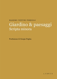 Giardino & paesaggi. Scripta minora - Librerie.coop