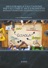 Migliorare la valutazione per valutare il miglioramento. Riflessioni e strumenti per il miglioramento della scuola - Librerie.coop Migliorare la valutazione per valutare il miglioramento. Riflessioni e strumenti per il miglioramento della scuola - Librerie.coop