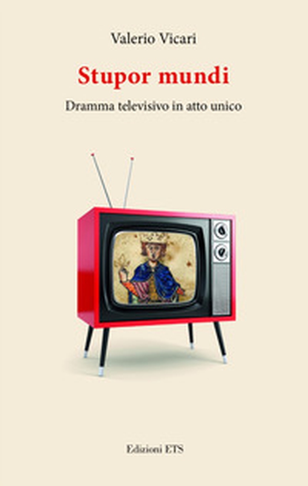 Stupor mundi. Dramma televisivo in atto unico - Librerie.coop Stupor mundi. Dramma televisivo in atto unico - Librerie.coop