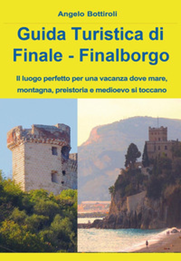 Guida turistica di Finale e Finalborgo - Librerie.coop Guida turistica di Finale e Finalborgo - Librerie.coop