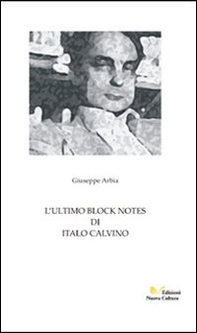 L'ultimo block notes di Italo Calvino - Librerie.coop