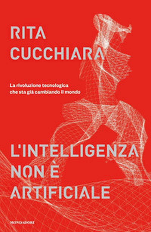 L'intelligenza non è artificiale. La rivoluzione tecnologica che sta già cambiando il mondo - Librerie.coop L'intelligenza non è artificiale. La rivoluzione tecnologica che sta già cambiando il mondo - Librerie.coop