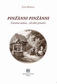 Pin?ànni pin?ànni. L'anima antica...ed altri pensieri - Librerie.coop