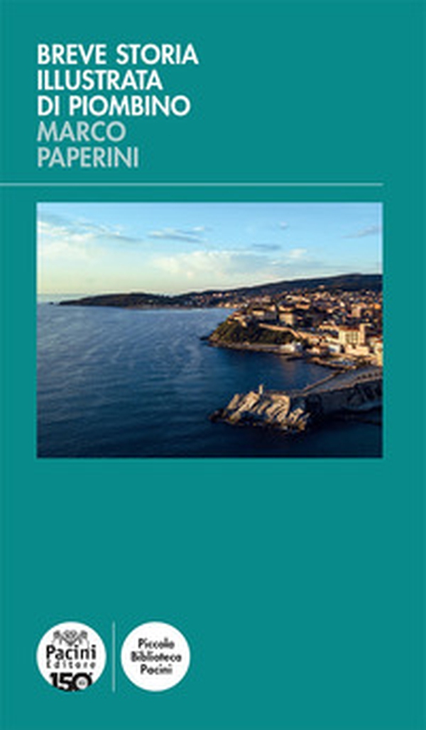 Breve storia illustrata di Piombino - Librerie.coop Breve storia illustrata di Piombino - Librerie.coop