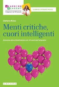 Menti critiche, cuori intelligenti. Educare alla cittadinanza con 40 card dell'empatia - Librerie.coop Menti critiche, cuori intelligenti. Educare alla cittadinanza con 40 card dell'empatia - Librerie.coop