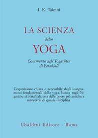 La scienza dello yoga. Commento agli Yogasûtra di Patañjali - Librerie.coop