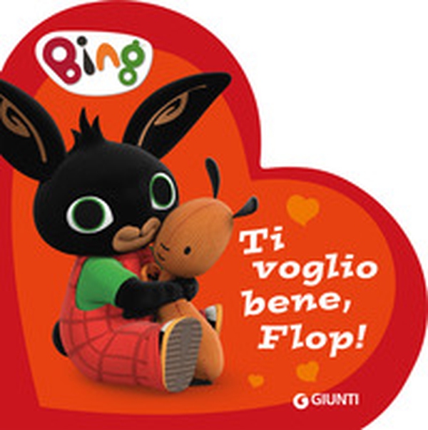 Ti voglio bene, Flop! Bing - Librerie.coop
