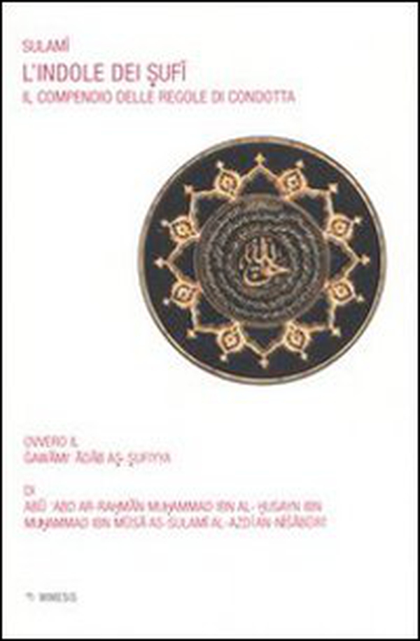 L'indole dei sufi. Il compendio delle regole di condotta - Librerie.coop L'indole dei sufi. Il compendio delle regole di condotta - Librerie.coop