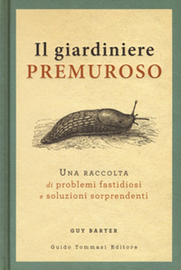 Il giardiniere premuroso. Una raccolta di problemi fastidiosi e soluzioni sorprendenti - Librerie.coop Il giardiniere premuroso. Una raccolta di problemi fastidiosi e soluzioni sorprendenti - Librerie.coop