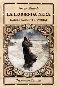 La leggenda nera e altri racconti giovanili - Librerie.coop