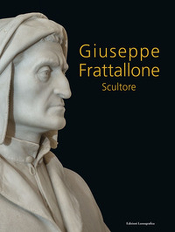 Giuseppe Frattallone. Scultore - Librerie.coop Giuseppe Frattallone. Scultore - Librerie.coop
