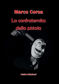 La confraternita della pistola - Librerie.coop