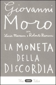 La moneta della discordia. L'euro e i cittadini dieci anni dopo - Librerie.coop La moneta della discordia. L'euro e i cittadini dieci anni dopo - Librerie.coop