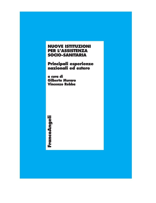 Nuove istituzioni per l’assistenza socio-sanitaria. Principali esperienze nazionali ed estere - Librerie.coop Nuove istituzioni per l’assistenza socio-sanitaria. Principali esperienze nazionali ed estere - Librerie.coop