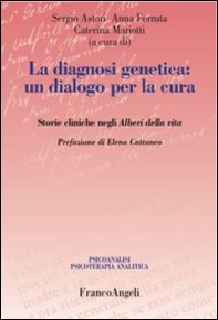La diagnosi genetica: un dialogo per la cura. Storie cliniche negli alberi della vita - Librerie.coop