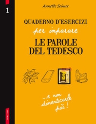 Quaderno d'esercizi per imparare le parole del tedesco - Vol. 1 - Librerie.coop