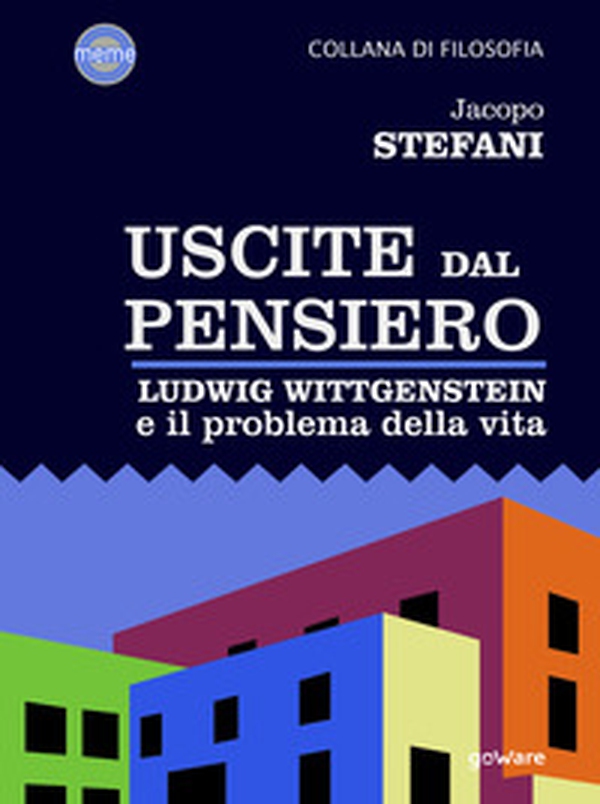 Uscite dal pensiero. Ludwig Wittgenstein e il problema della vita - Librerie.coop Uscite dal pensiero. Ludwig Wittgenstein e il problema della vita - Librerie.coop