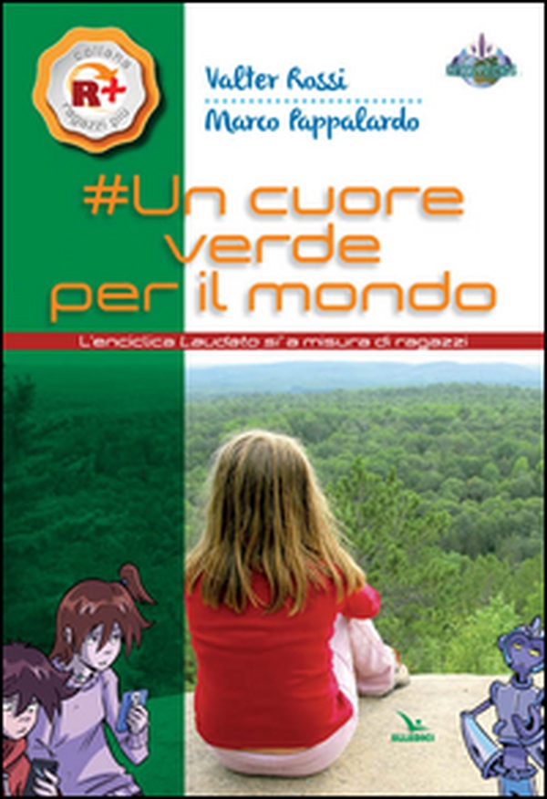 Un cuore verde per il mondo. L'enciclica «Laudato si'» a misura dei ragazzi - Librerie.coop Un cuore verde per il mondo. L'enciclica «Laudato si'» a misura dei ragazzi - Librerie.coop