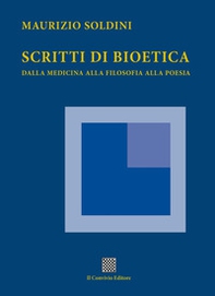 Scritti di bioetica. Dalla medicina alla filosofia alla poesia - Librerie.coop