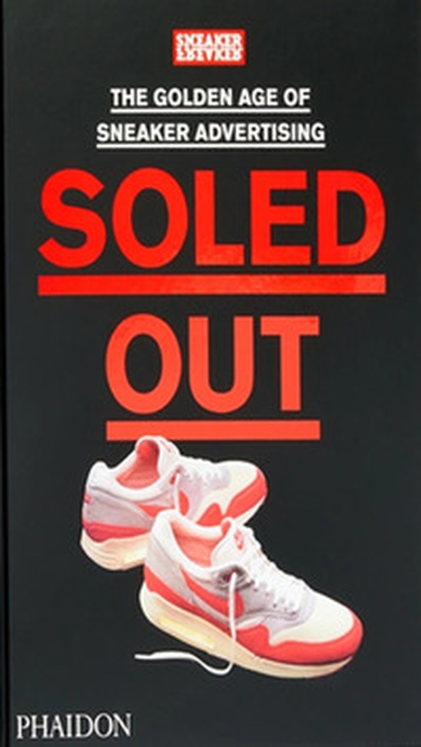 Soled out. The Golden Age of sneaker advertising - Librerie.coop Soled out. The Golden Age of sneaker advertising - Librerie.coop