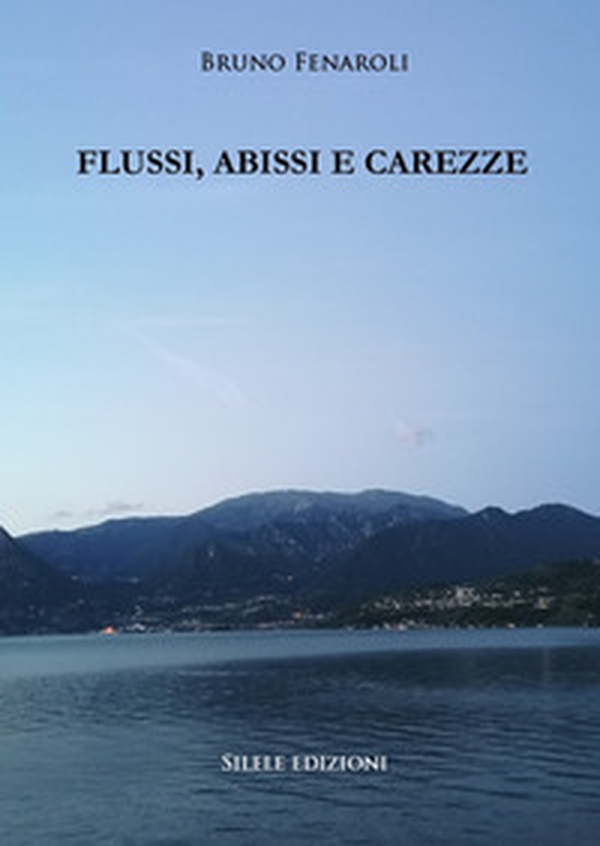 Flussi, abissi e carezze - Librerie.coop Flussi, abissi e carezze - Librerie.coop