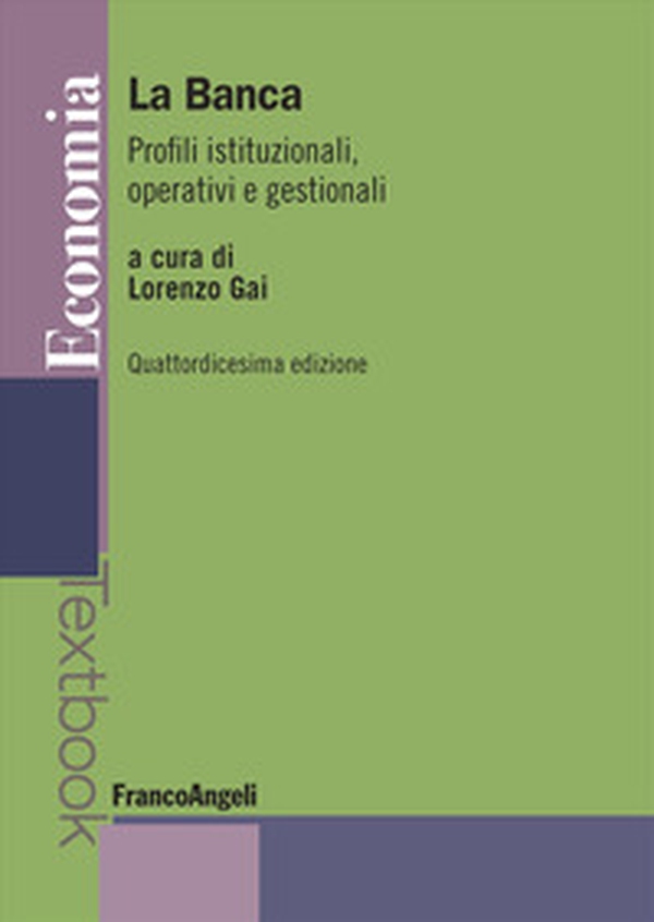 La banca. Profili istituzionali, operativi e gestionali - Librerie.coop La banca. Profili istituzionali, operativi e gestionali - Librerie.coop