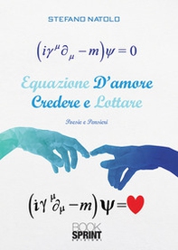 Equazione d'amore. Credere e lottare - Librerie.coop
