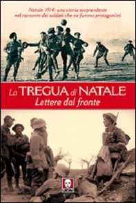 La tregua di Natale. Lettere dal fronte - Librerie.coop