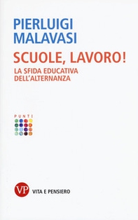Scuole, lavoro! La sfida educativa dell'alternanza  - Librerie.coop