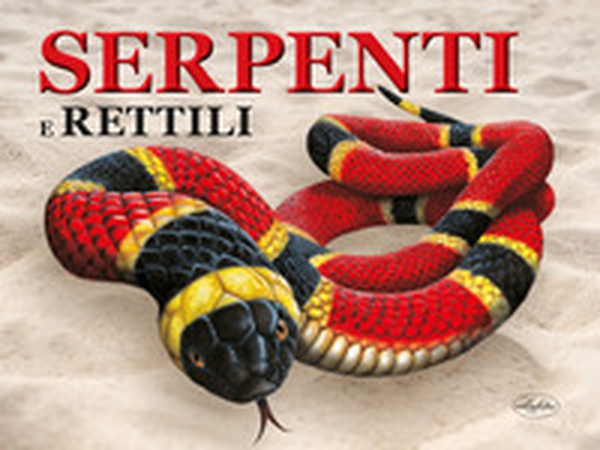 Serpenti e rettili - Librerie.coop Serpenti e rettili - Librerie.coop