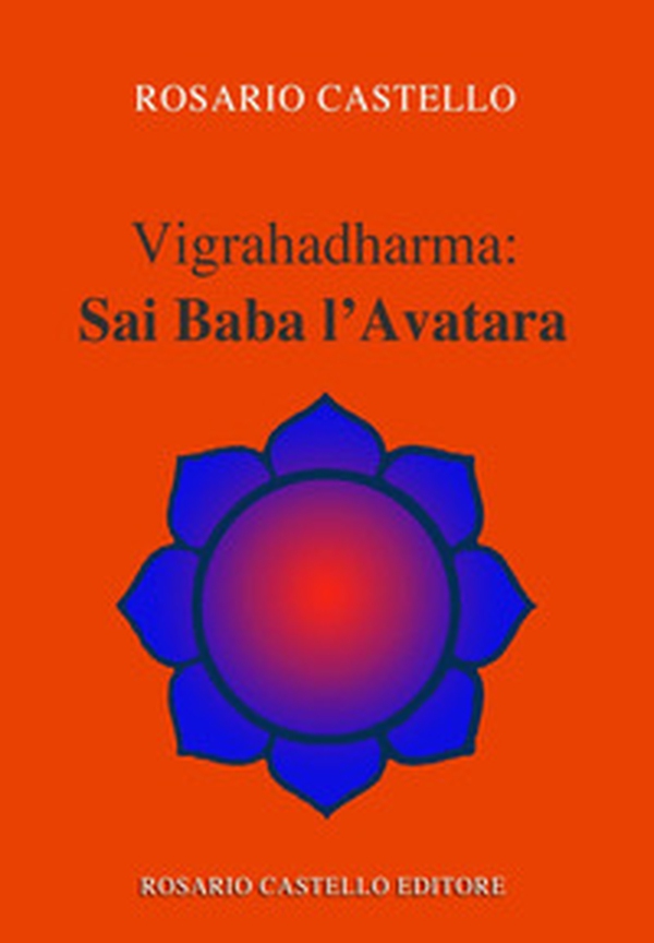 Vigrahadharma: Sai Baba l'Avatara - Librerie.coop Vigrahadharma: Sai Baba l'Avatara - Librerie.coop