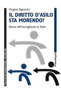Il diritto d'asilo sta morendo? Storia dell'accoglienza in Italia - Librerie.coop